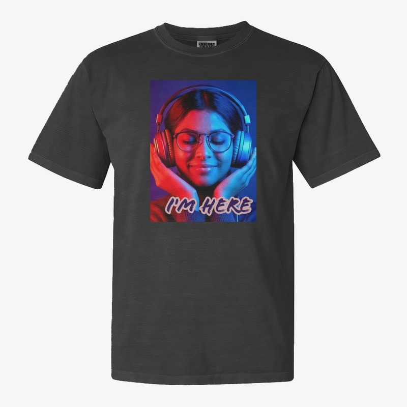 T Shirt Print I'm Here, sound experience
