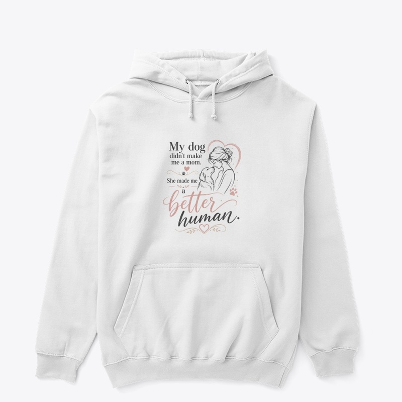 Better Human Dog Mom Tee