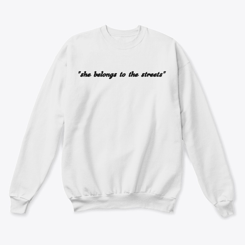 meme "she belongs to the streets' merch