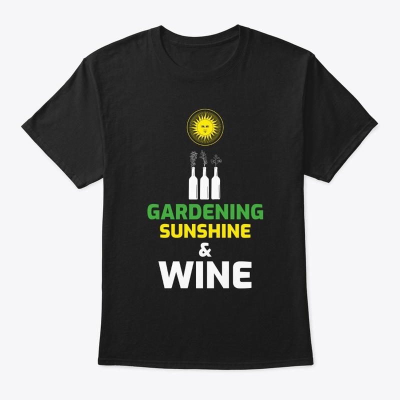 Gardening Sunshine & Wine