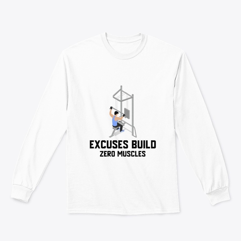 Excuses Build No Muscle