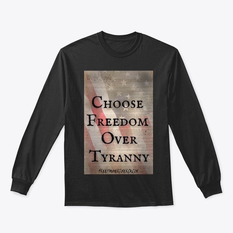 Choose Freedom Over Tyranny