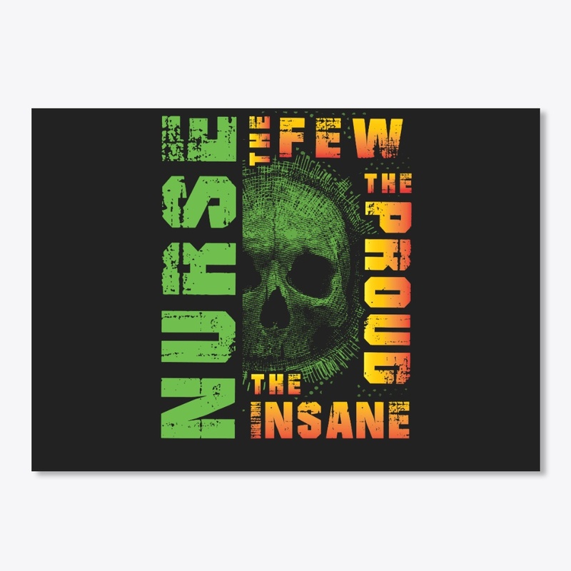 Awesome Nurse Are Few And Insane