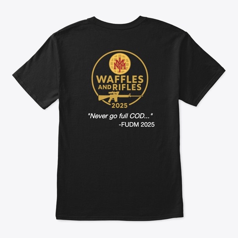Waffles &Amp; Rifles 2025 Black T-Shirt Back