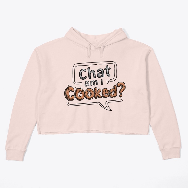 Chat am I cooked?