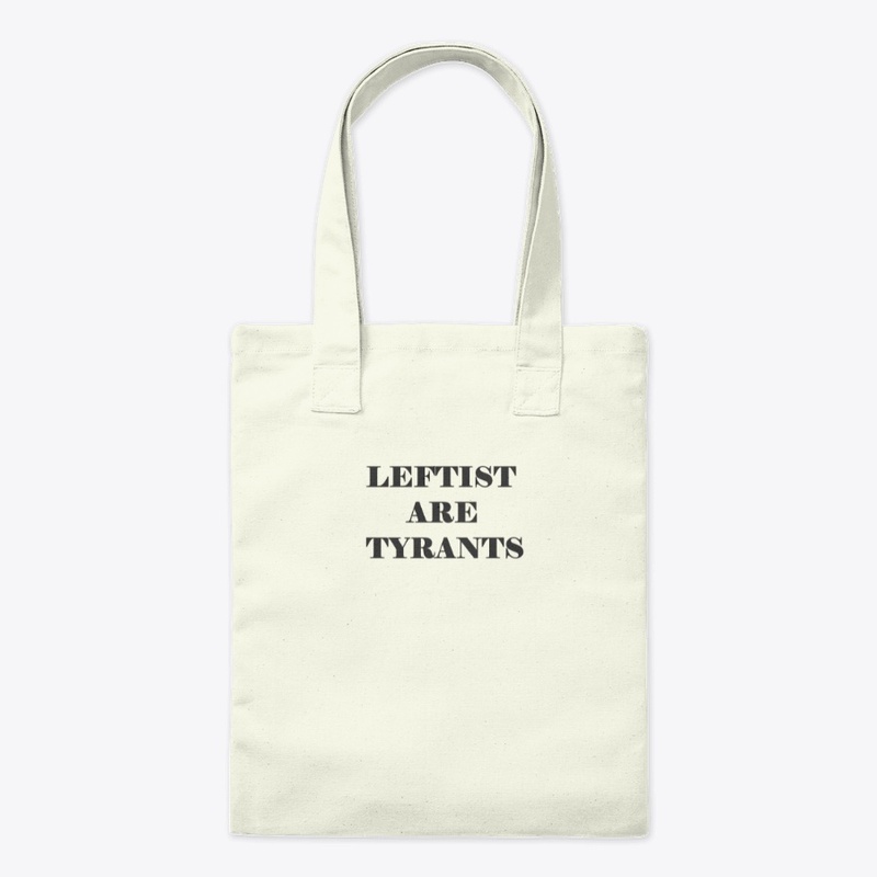 Leftist are tyrants