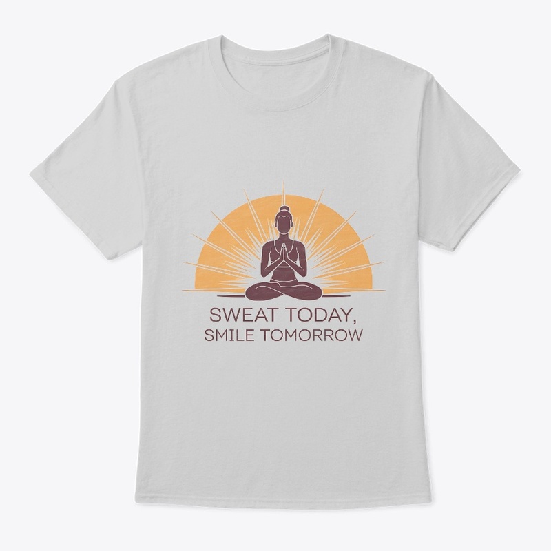 Sweat Today, Smile Tomorrow