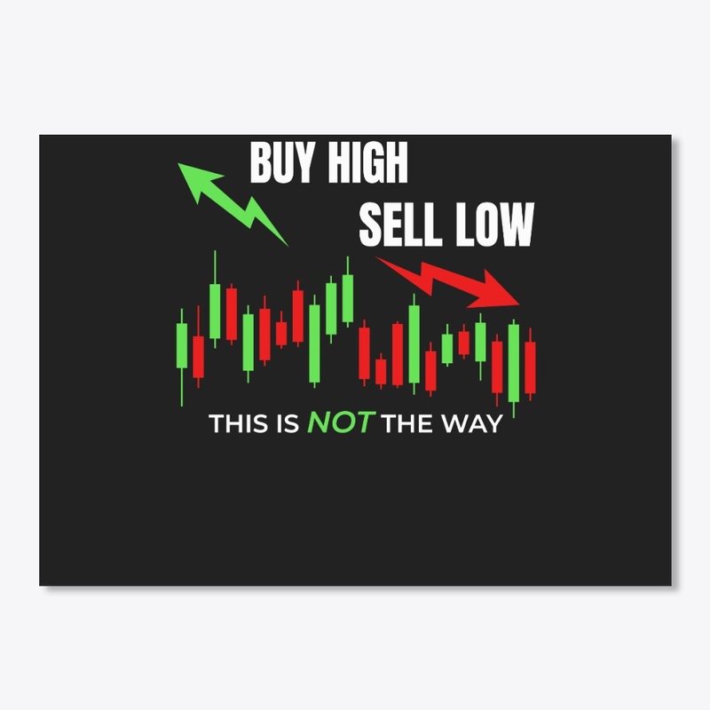 Buy High Sell Low Not