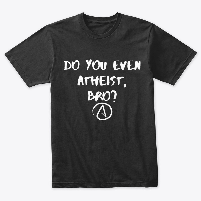 Do You Even Atheist Bro? w/symbol