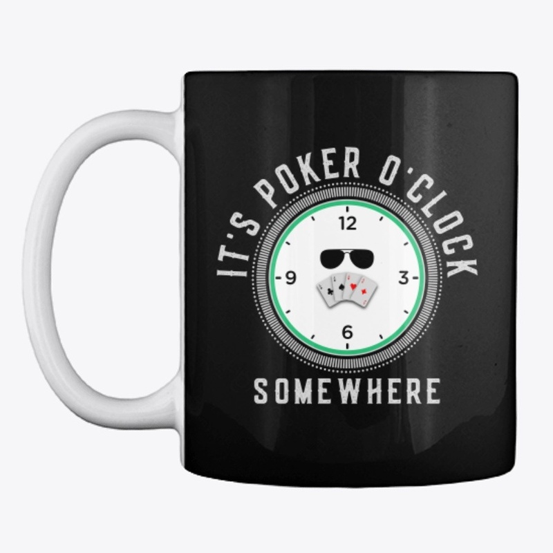 It's Poker O'clock somewhere
