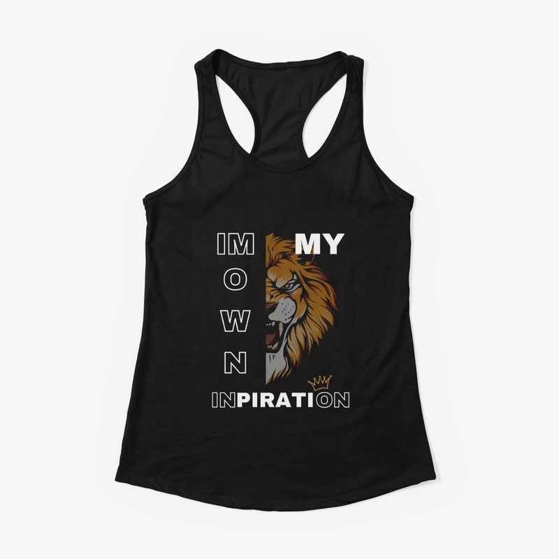 I am my own inspiration tshirt