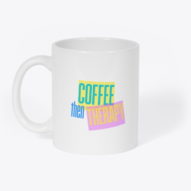 Coffee Then Therapy 