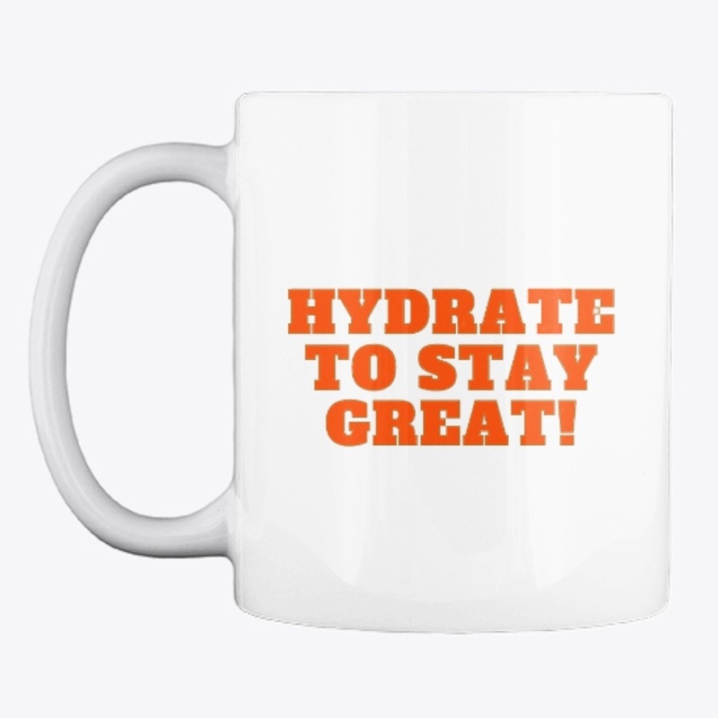Hydrate to stay great!