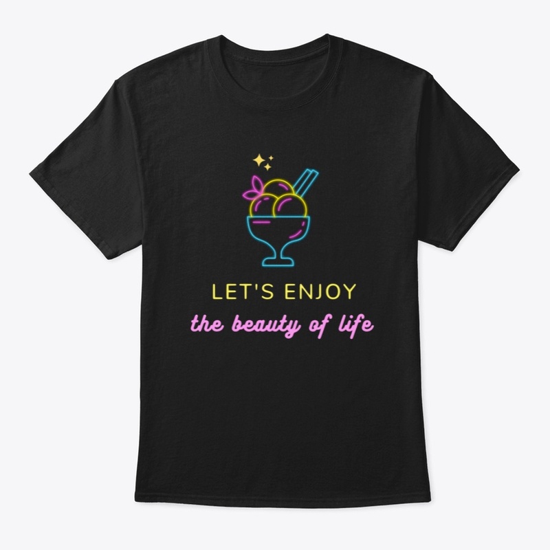Let's Enjoy The Beauty Of Life