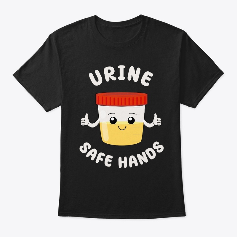 Urine Safe Hands Funny Nurse Pun