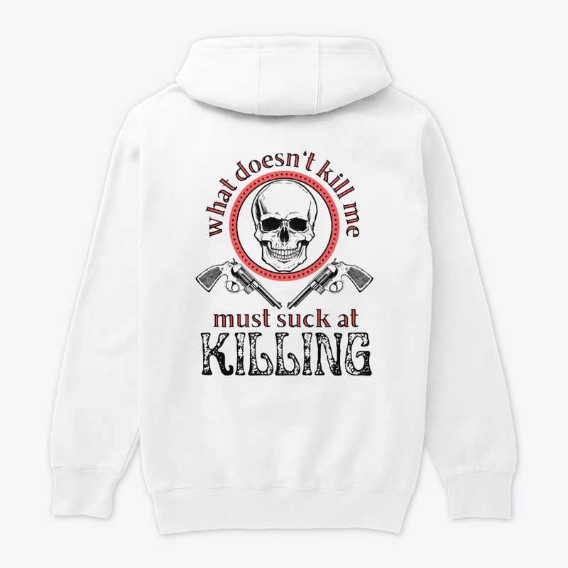 What Doesn't Kill Me