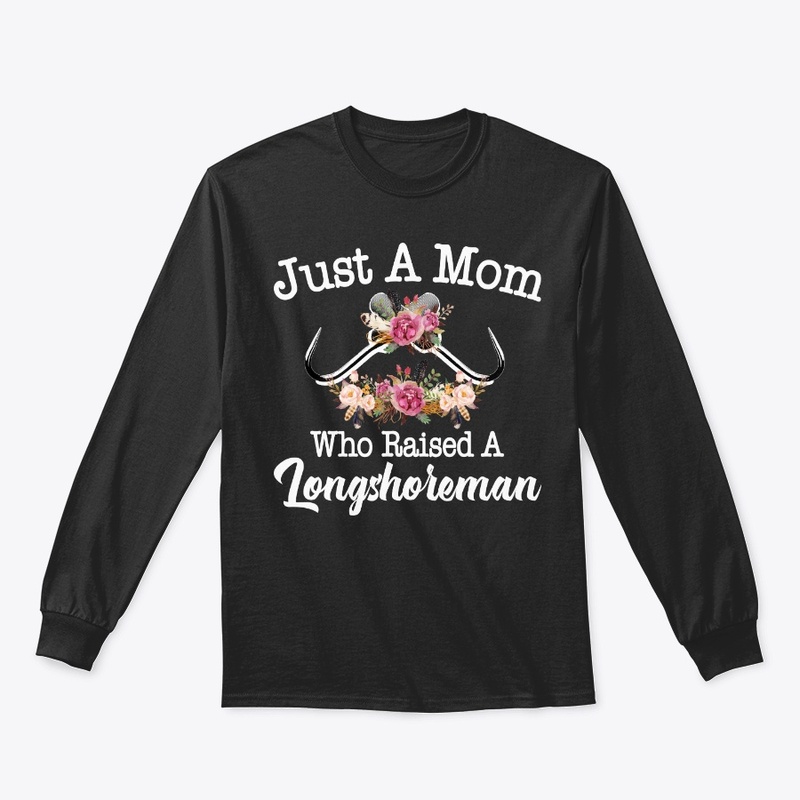 Just A Mom Who Raised A Longshoreman