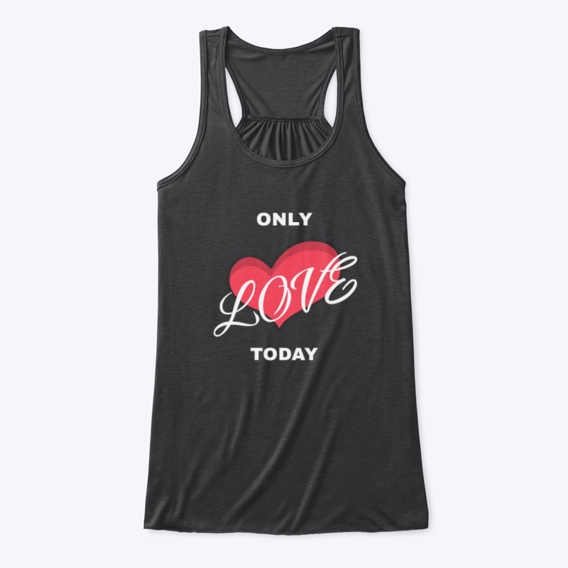 Only love today 