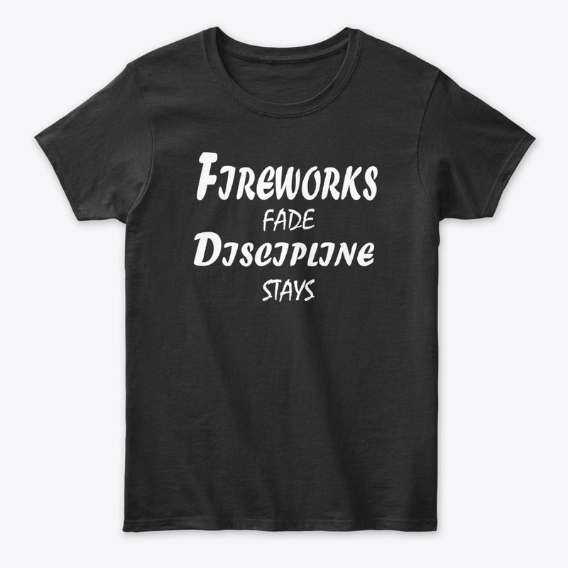 Fireworks Fade, Discipline Stays