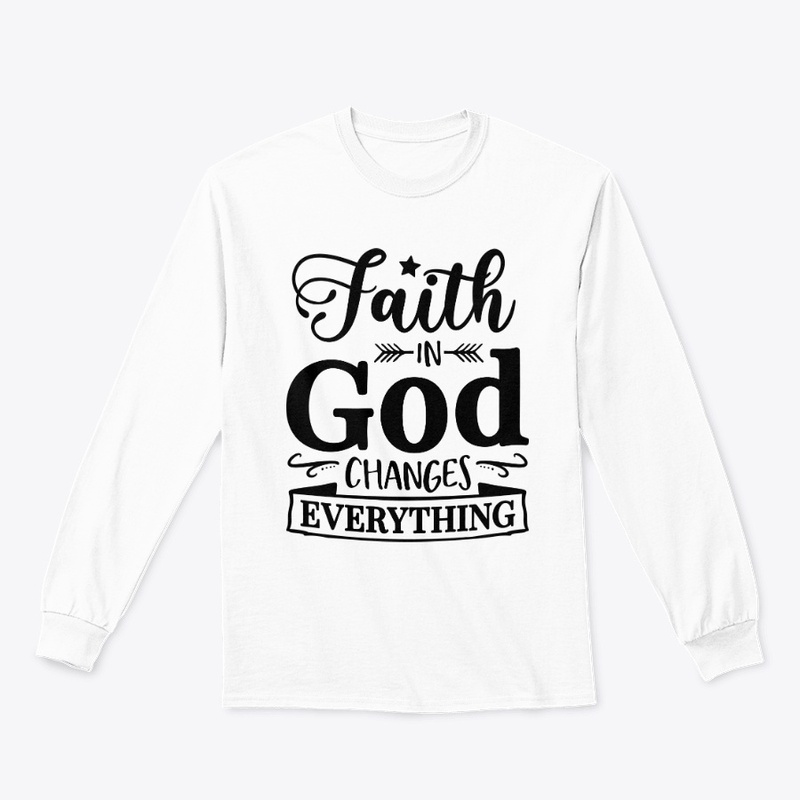 Faith in God Changes Everything