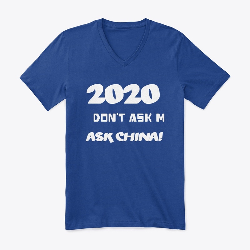 2020 DON'T ASK ME ASK CHINA
