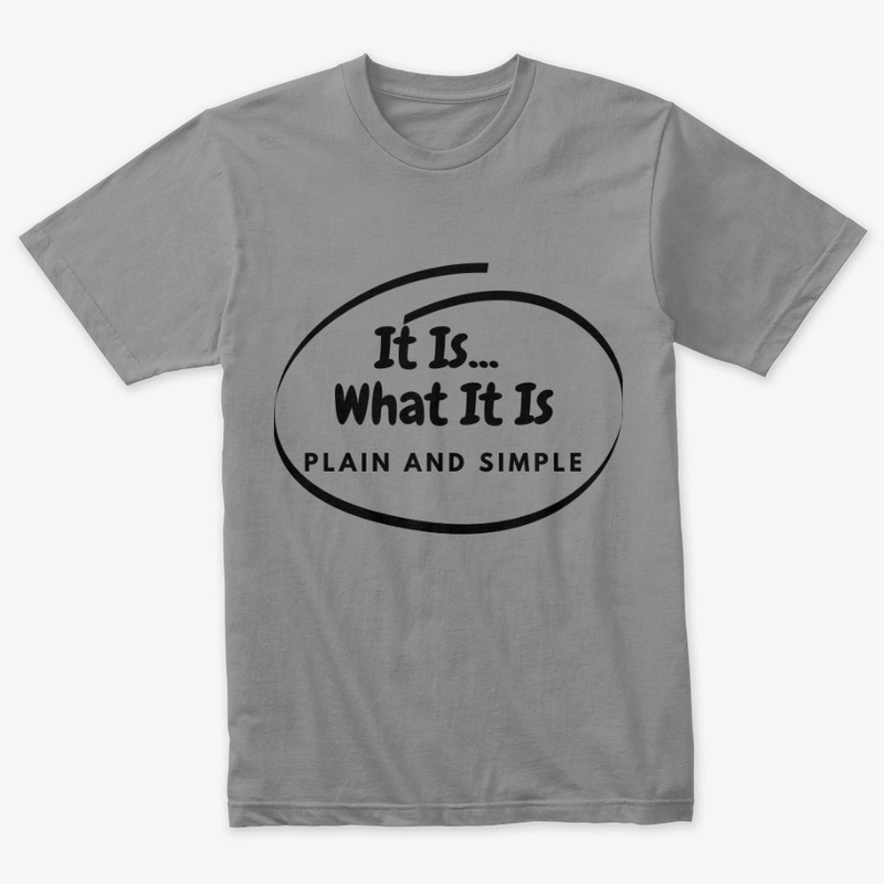 It Is What It Is