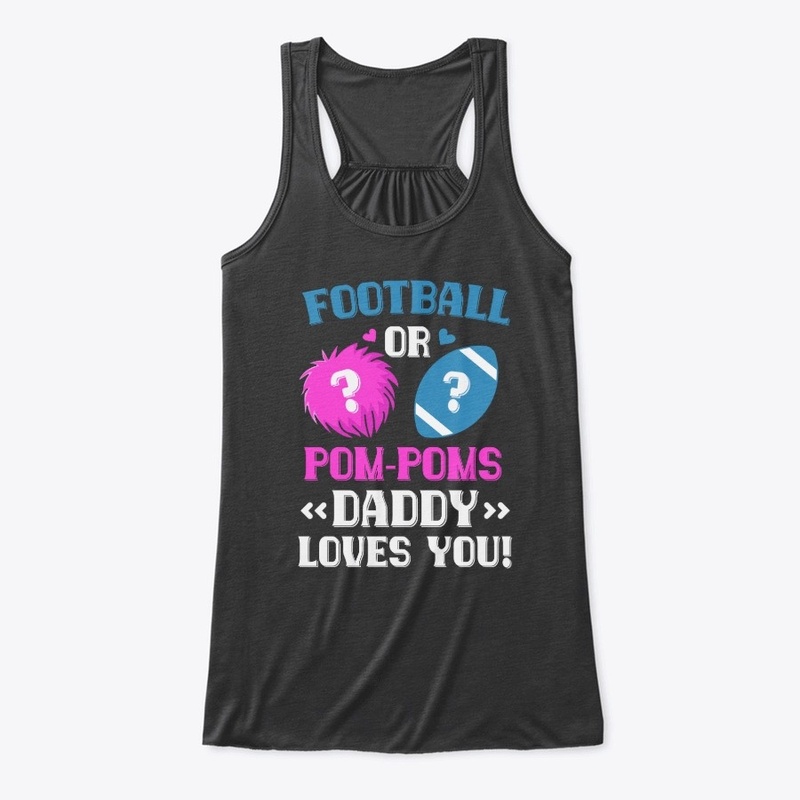 Football Or Pom Pom Daddy Loves You