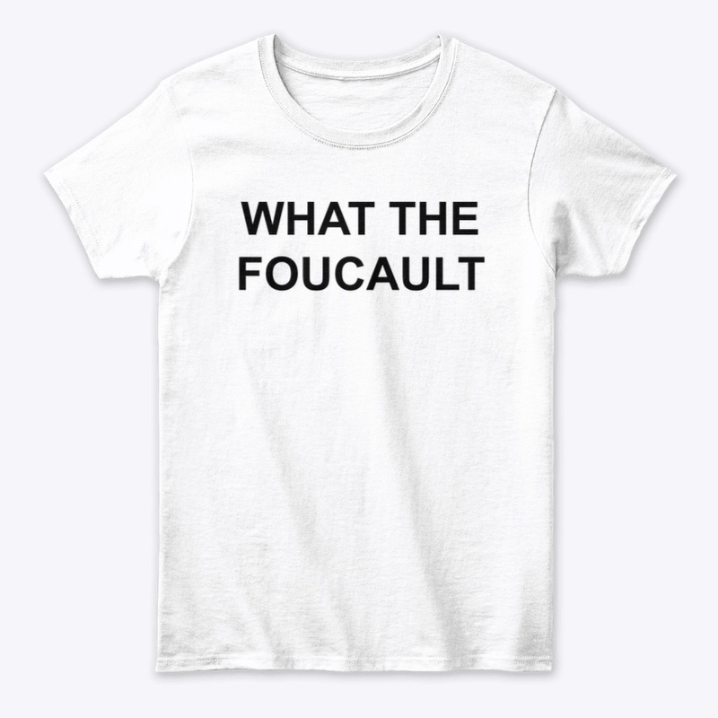 WHAT THE FOUCAULT