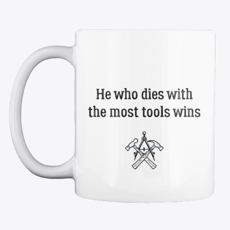 He who dies with the most tools wins!