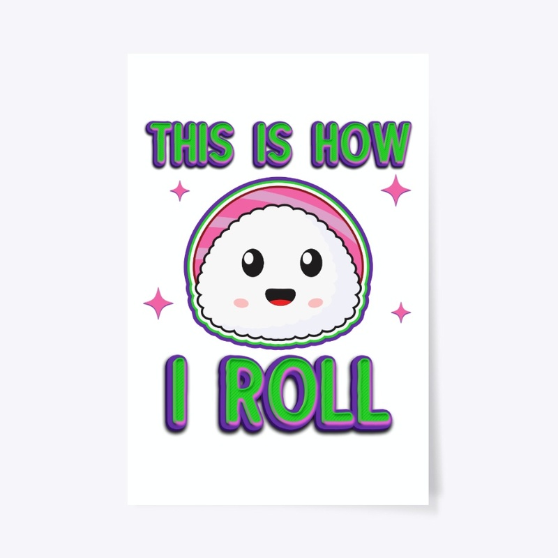 This Is How I Roll Gift For Sushi Lover