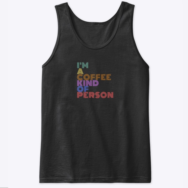 Coffee Kind Of Person