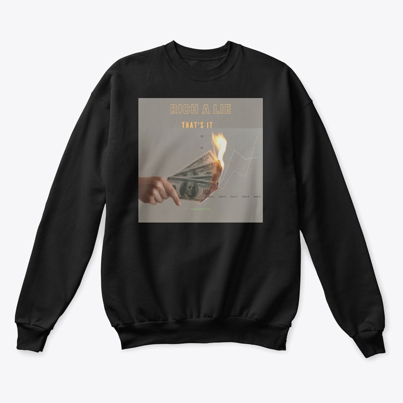 Rich a lie, that's it