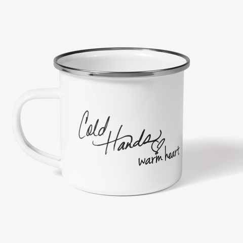 Cold Hands Tin Mug White T-Shirt Front