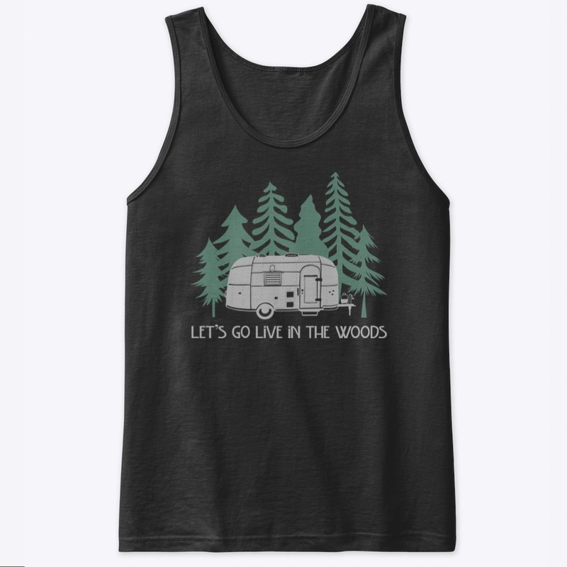 Airstream Lets Go Live In The Woods
