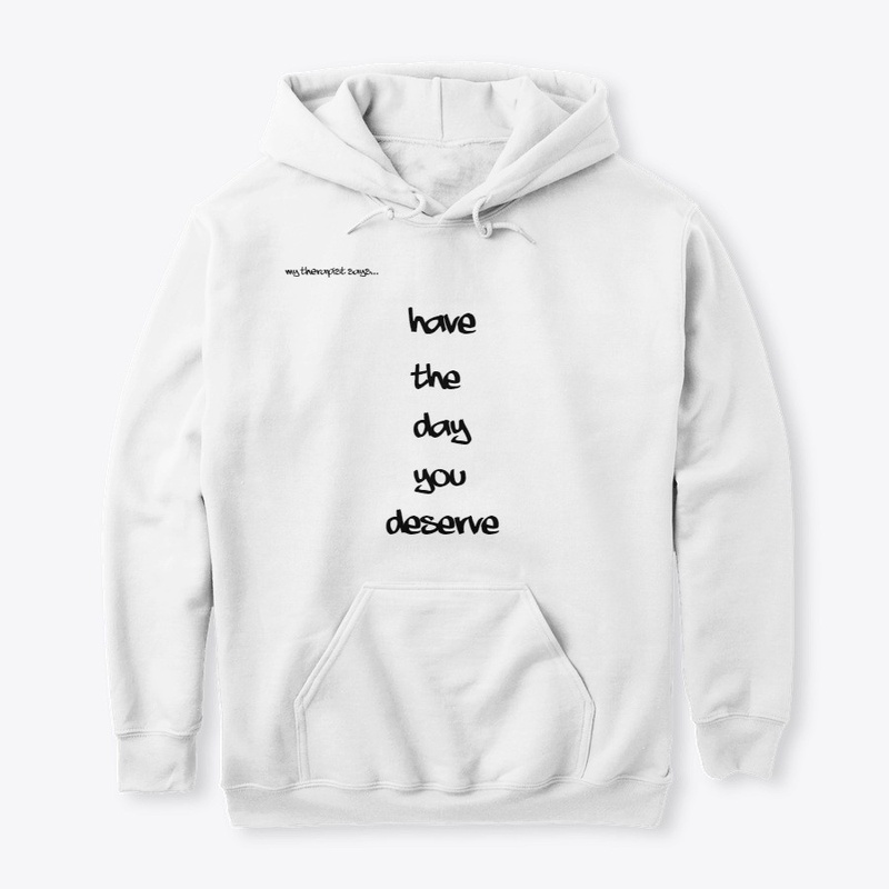 Have the Day You Deserve