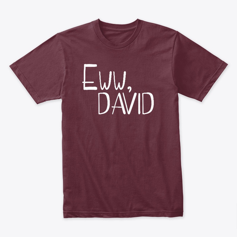 Eww, David Schits Creek Design