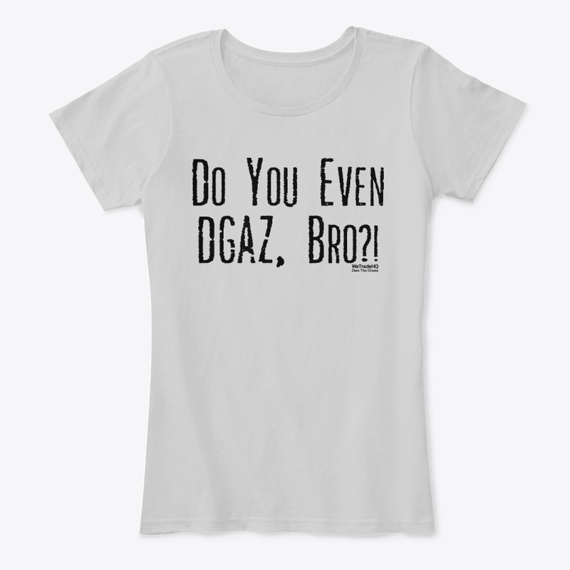 Do you even DGAZ, bro?!