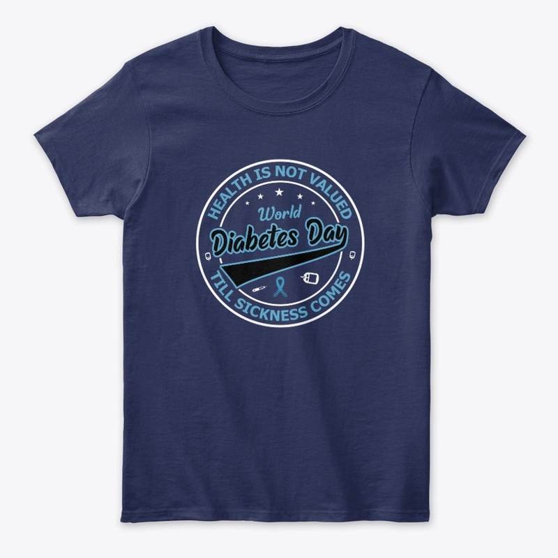 Health is not valued - Diabetes Day Tee