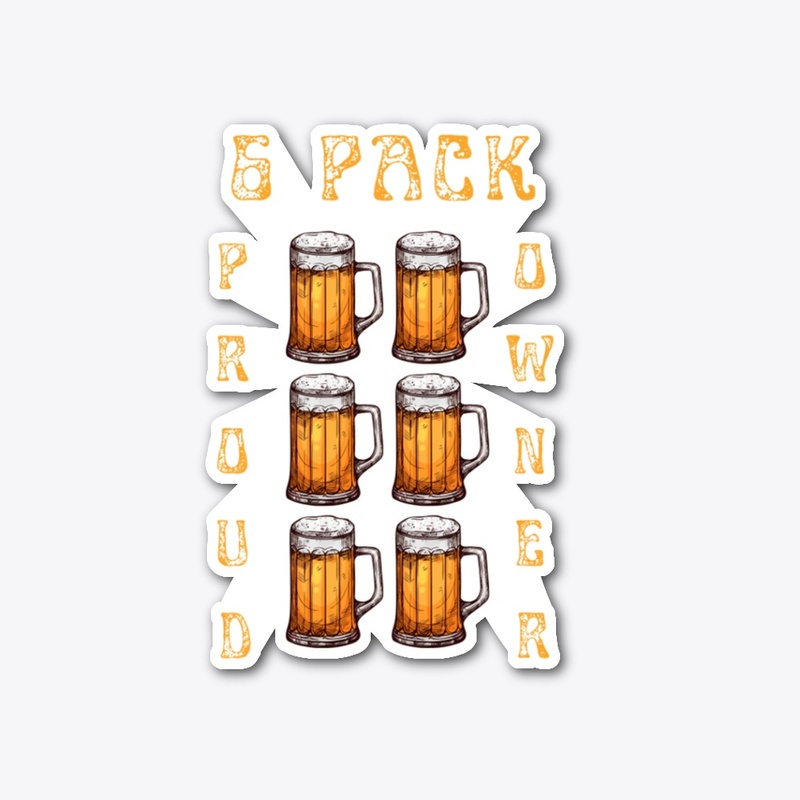 funny six pack proud owner