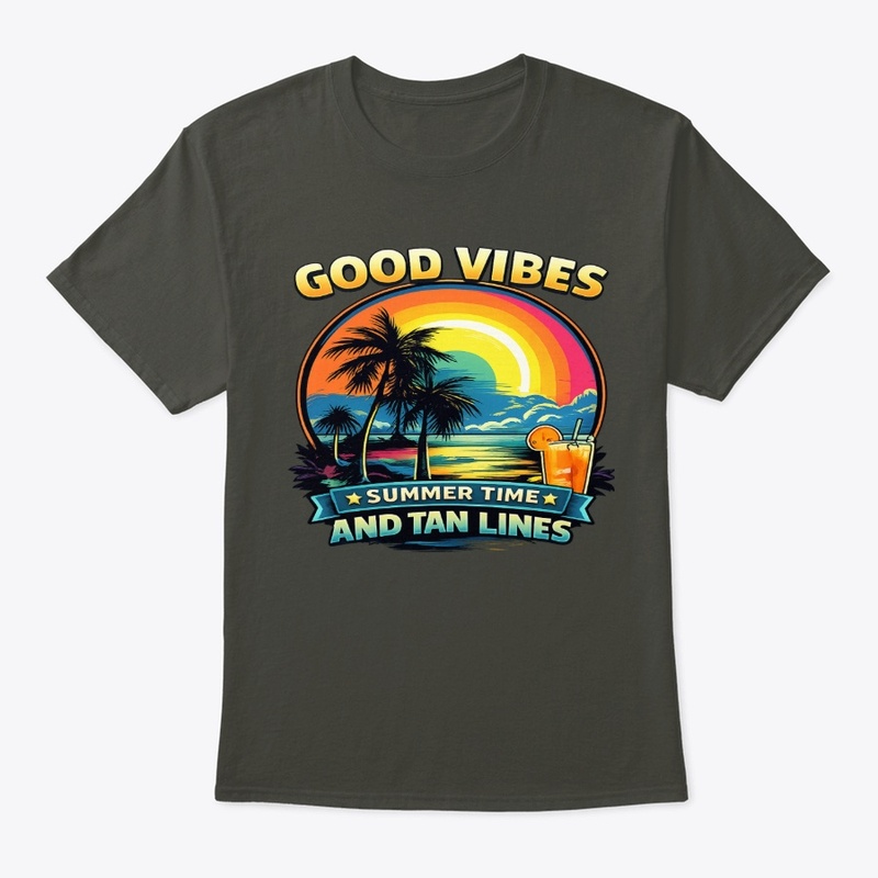 Good Vibes Only – Summer Time and