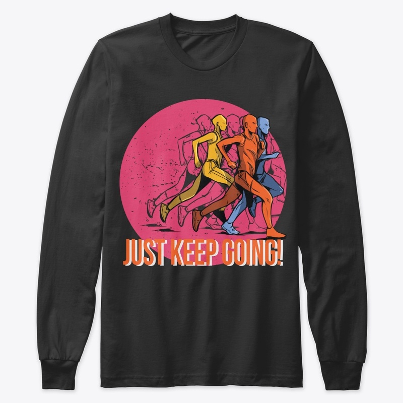 Just Keep Going Running Gift For Runner