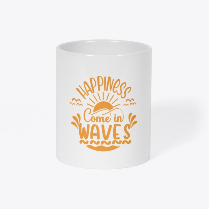 HAPPINESS COME IN WAVES