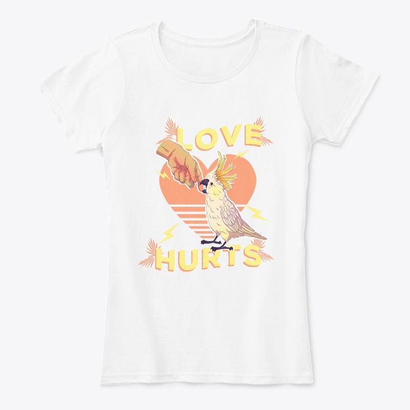 Love Hurts Cockatoo Bird T Shirts