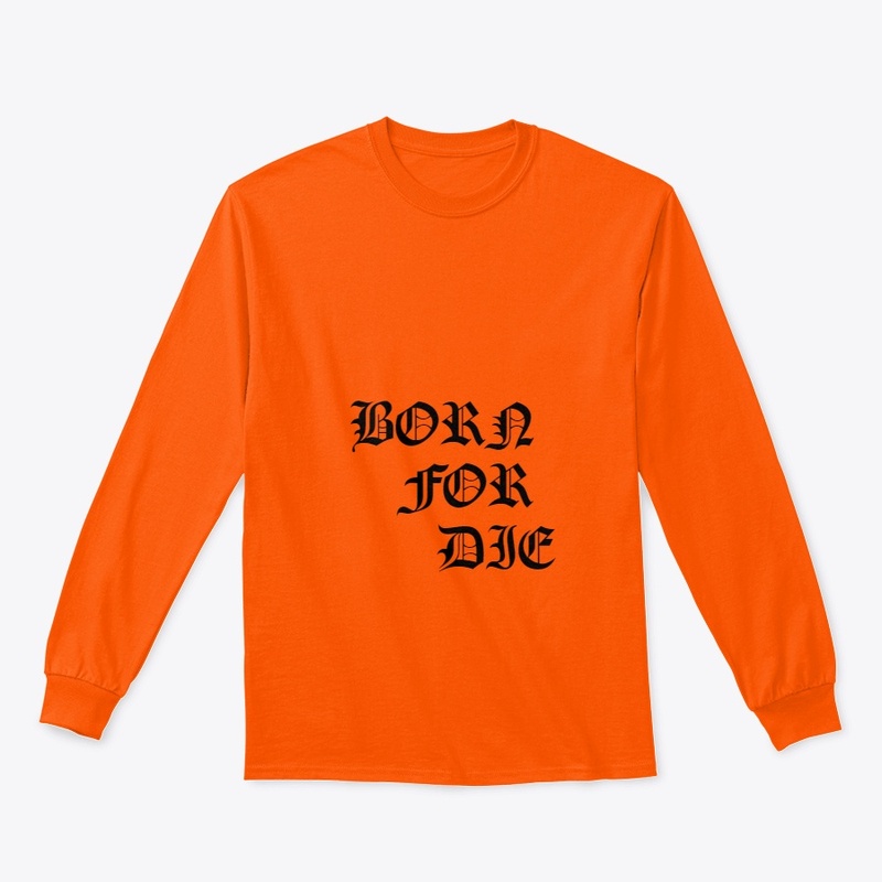 BORN FOR DIE