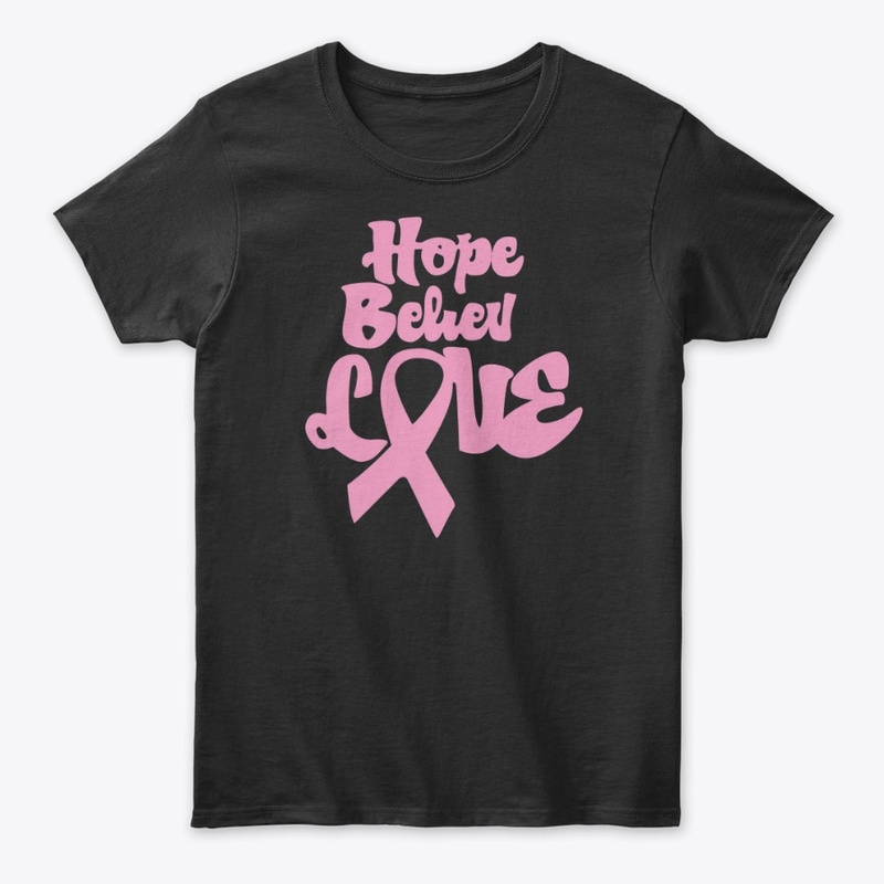 Breast cancer T-Shirt | Hope Believ Love