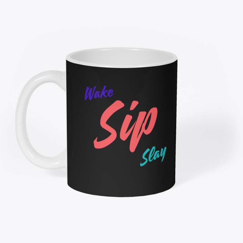 Wake. Sip. Slay. – Morning Mood 