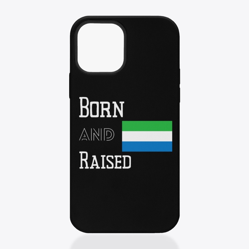 Born and raised - Sierra Leone