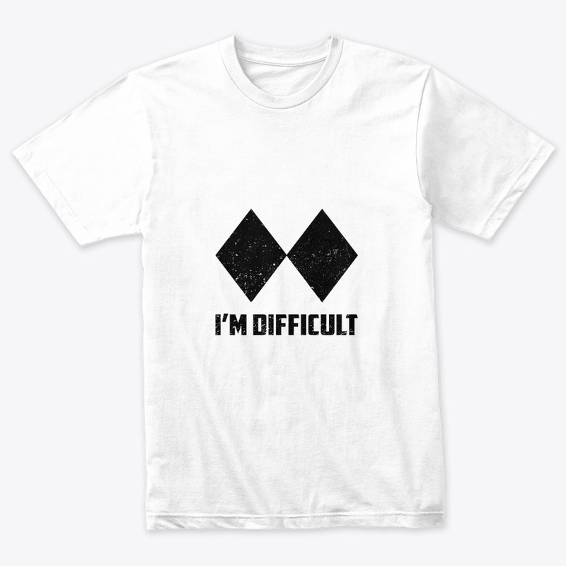 I'M DIFFICULT - Double Black EXPERT Ski 