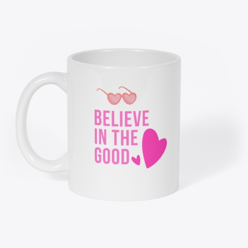 Believe in the Good 