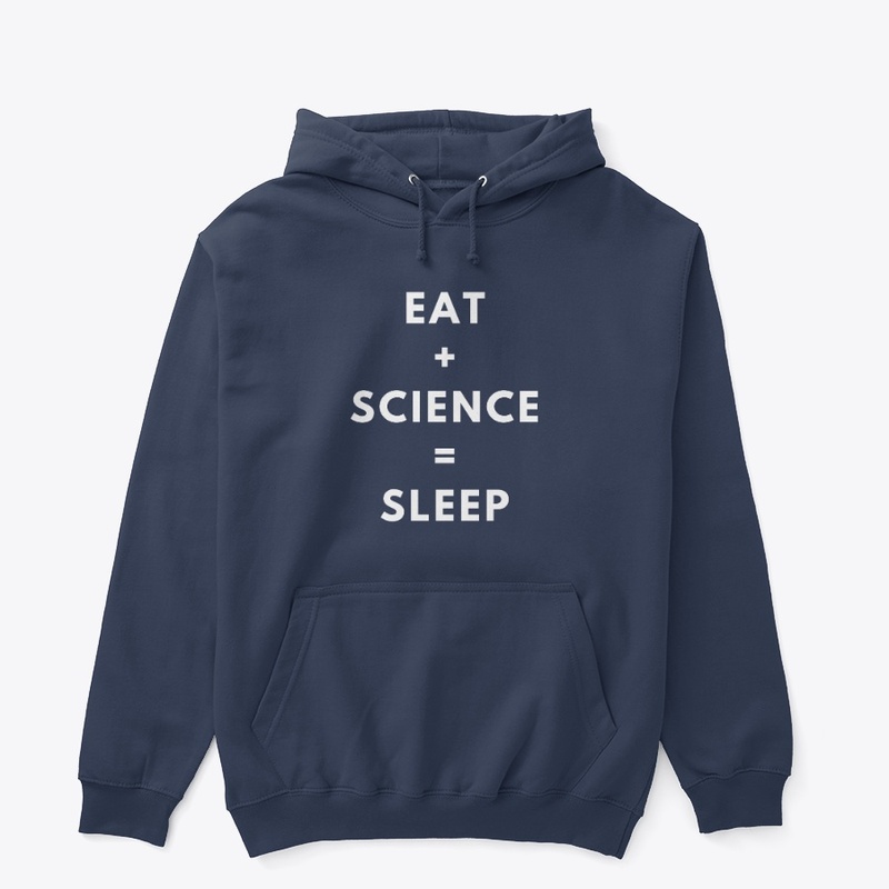 EAT + SCIENCE = SLEEP
